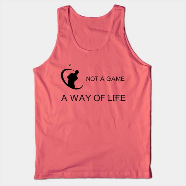 Golf is not a Game, it's a Way of Life Golf Tank Top by FunTeeGraphics